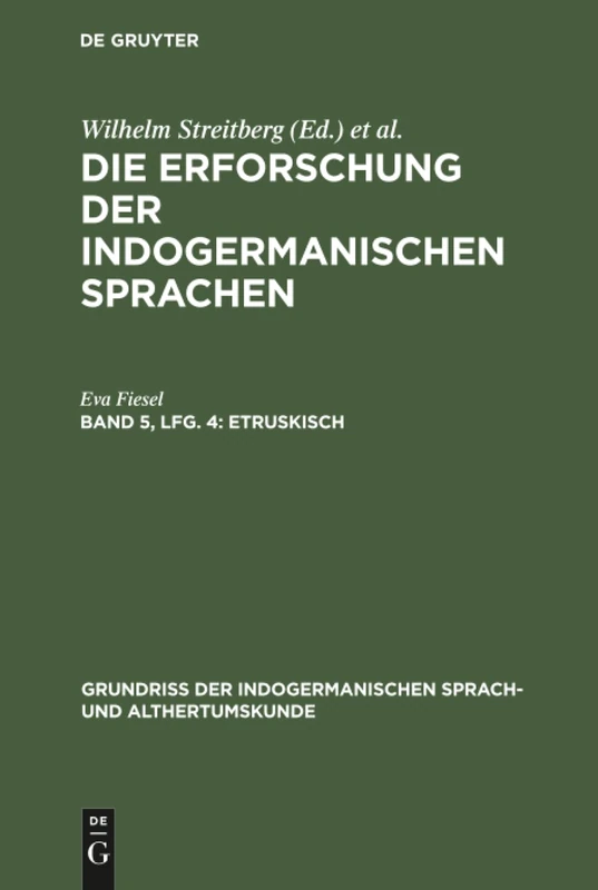 Etruskisch: Etruskisch, Aus: Grundriss Der Indogermanischen Sprach Und Altertumskunde, Lfg. 4: 5