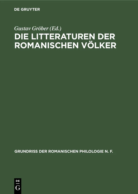 Die Litteraturen Der Romanischen Völker: Aus Grundriss Der Romanischen Philologie: 2