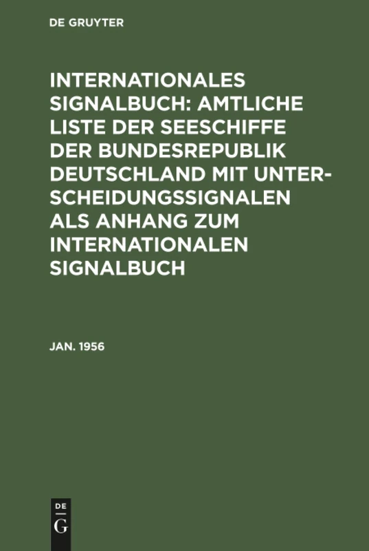 Jan. 1956: Abgeschlossen Am 15. Januar 1956, Aus: Internationales Signalbuch Anh