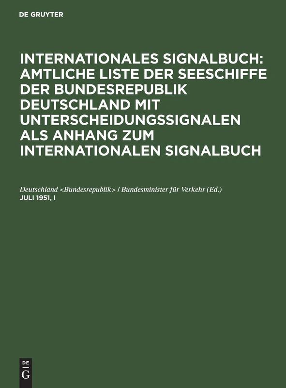 Juli 1951, I: S.b.; Amtliche Deutsche Ausgabe, Aus; Internationales Signalbuch 1931: 1 (Internationales Signalbuch: Amtliche Liste Der Seeschiffe Der Bundesrepublik Deutschland Mit Untersc)