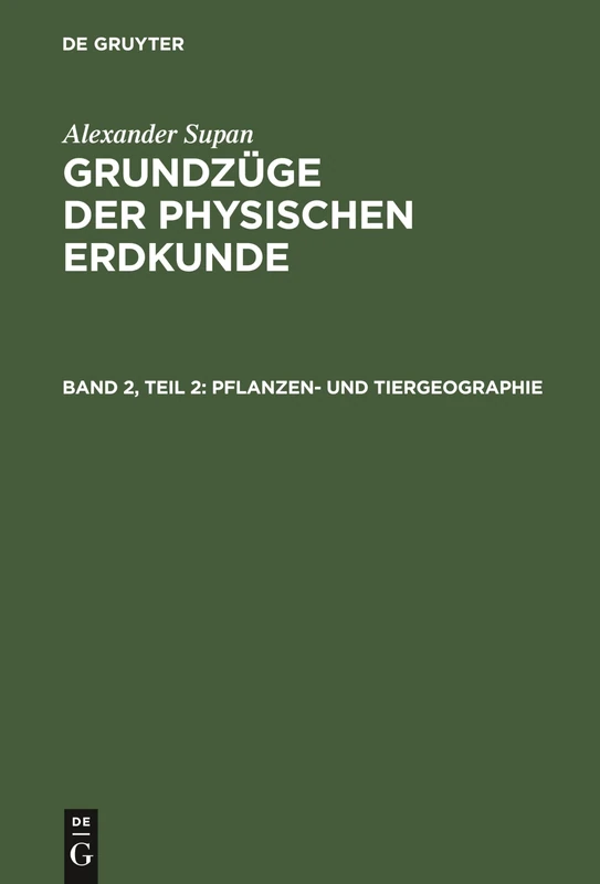 Pflanzen- und Tiergeographie: Aus: Grundzüge Der Physischen Erdkunde: 2