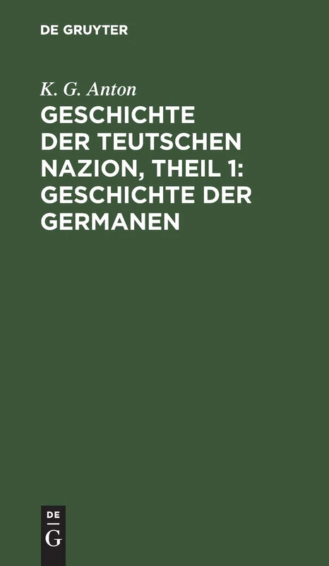 Geschichte der Teutschen Nazion, Theil 1: Geschichte der Germanen