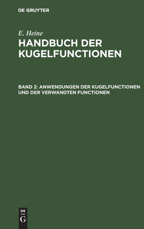 Anwendungen Der Kugelfunctionen Und Der Verwandten Functionen: Aus Handbuch Der Kugelfunctionen; Theorie Und Anwendungen: 2