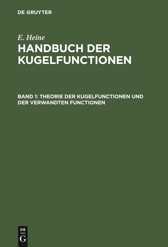 Theorie der Kugelfunctionen und der verwandten Functionen: Aus Handbuch Der Kugelfunctionen; Theorie Und Anwendungen: 1