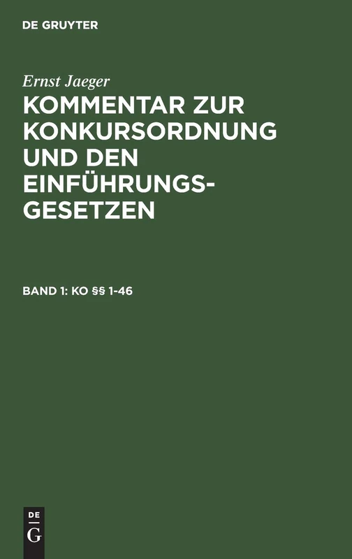 Ko §§ 1-46: Aus: Kommentar Zur Konkursordnung Und Den Einführungsgesetzen