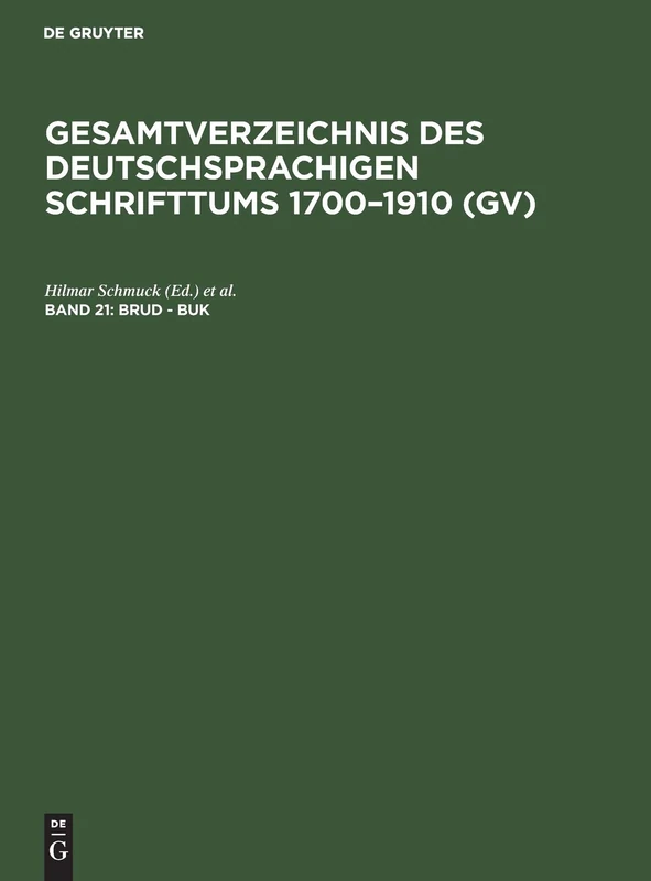 Brud - Buk: Aus Gesamtverzeichnis Des Deutschsprachigen Schrifttums; Gv 1700-1910: 21