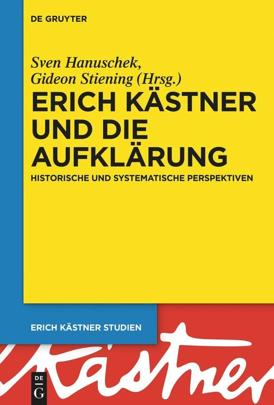 Erich Kästner und die Aufklärung: Historische und systematische Perspektiven: 8 (Erich Kästner Studien, 8)