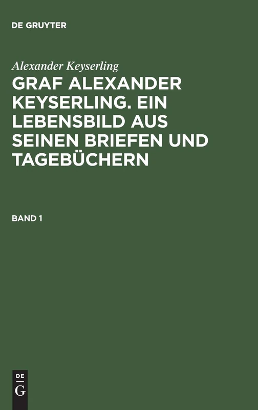 De Gruyter Alexander Keyserling: Graf Alexander Keyserling Vol 1 - Image 1