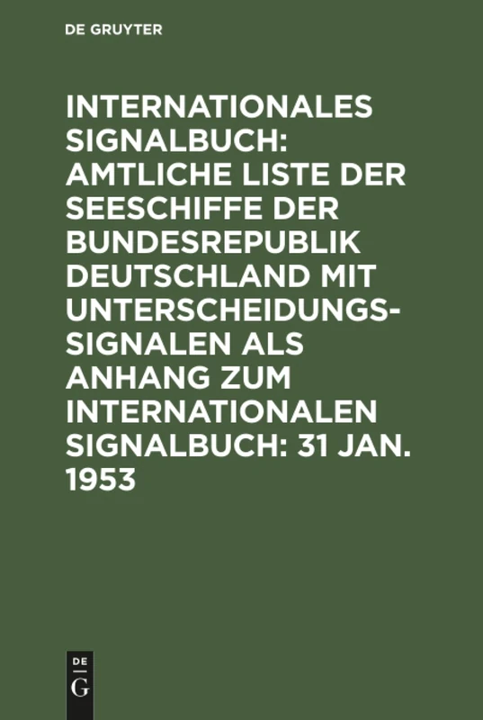 31 Jan. 1953: Abgeschlossen Am 31. Januar 1953, Aus: Internationales Signalbuch Anh
