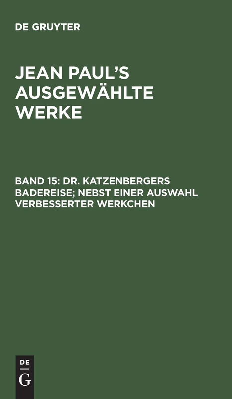 Dr. Katzenbergers Badereise; nebst einer Auswahl verbesserter Werkchen: 15
