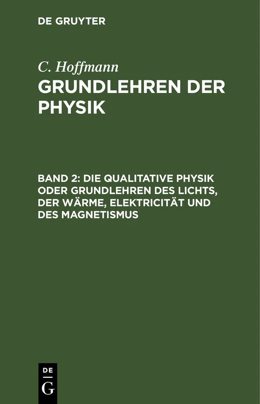 Die Qualitative Physik Oder Grundlehren Des Lichts, Der Wärme, Elektricität Und Des Magnetismus