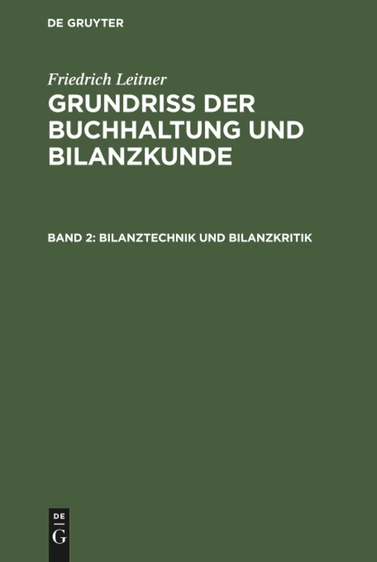 Bilanztechnik und Bilanzkritik: Aus: Grundriss Der Buchhaltung Und Bilanzkunde: 2