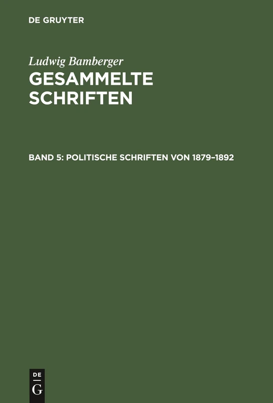 Politische Schriften von 1879-1892: Aus: Gesammelte Schriften: 5