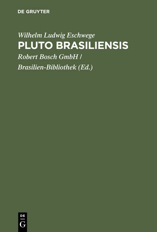 Pluto Brasiliensis: Eine Reihe Von Abhandlungen Über Brasiliens Gold-, Diamanten- Und Anderen Mineralischen Reichthum, Über Die Geschichte Seiner ... Und Die Darauf Bezügliche Gesetzgebung U.S.W.