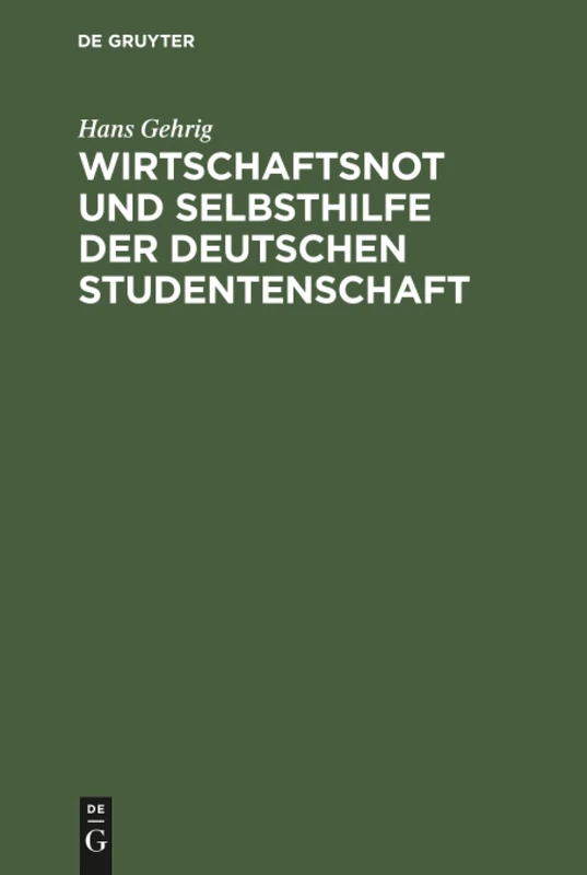 Wirtschaftsnot und Selbsthilfe der deutschen Studentenschaft