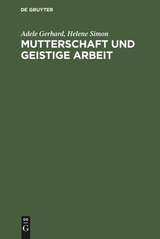 Mutterschaft und geistige Arbeit: Eine Psychologische Und Soziologische Studie; Auf Grundlage Einer Internationalen Erhebung Mit Berücksichtigung Der Geschichtlichen Entwicklung - Image 1