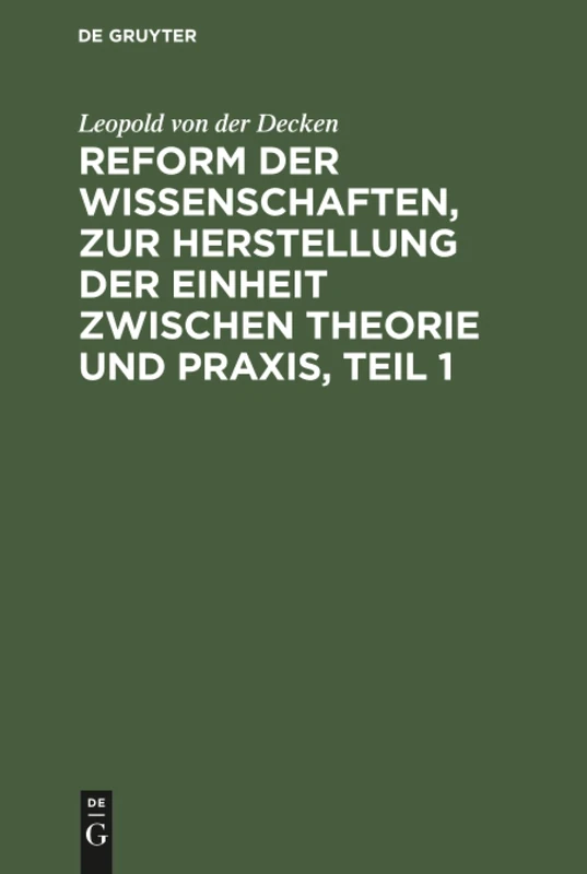 Reform der Wissenschaften, zur Herstellung der Einheit zwischen Theorie und Praxis, Teil 1