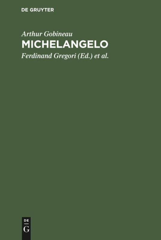 Michelangelo: Neun Szenen Aus Gobineaus "Renaissance"