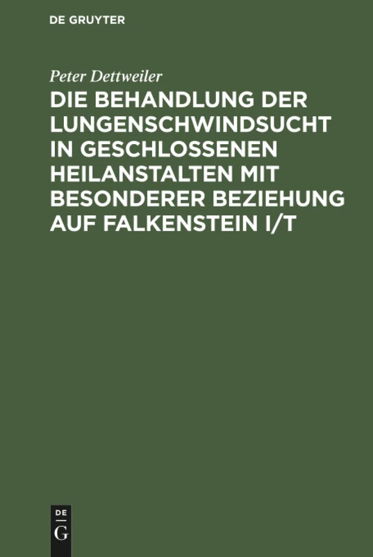 Die Behandlung der Lungenschwindsucht in geschlossenen Heilanstalten mit besonderer Beziehung auf Falkenstein i/T