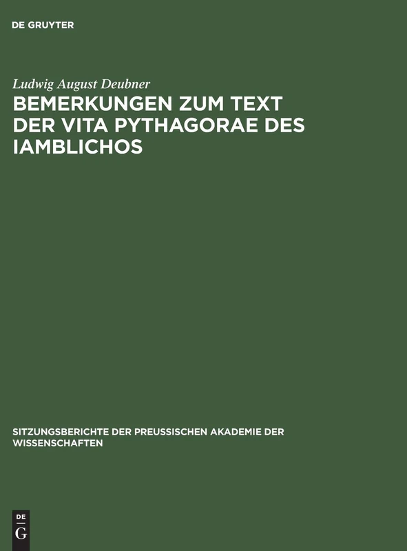 Bemerkungen zum Text der Vita Pythagorae des Iamblichos: 1935 (Sitzungsberichte der Preußischen Akademie der Wissenschaften, 1935, 19)