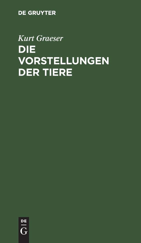 Die Vorstellungen Der Tiere: Philosophie Und Entwicklungsgeschichte