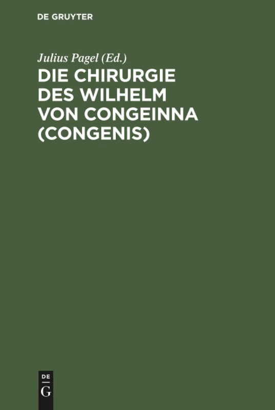 Die Chirurgie des Wilhelm von Congeinna (Congenis): Fragment Eines Collegienheftes Nach Einer Handschrift Der Erfurter Amploniana - Image 1