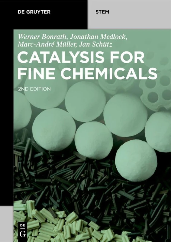 Catalysis for Fine Chemicals (De Gruyter STEM)
