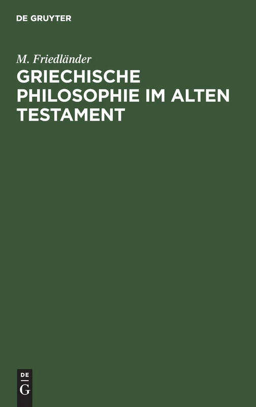 Griechische Philosophie im Alten Testament: Eine Einleitung in Die Psalmen- Und Weisheitsliteratur