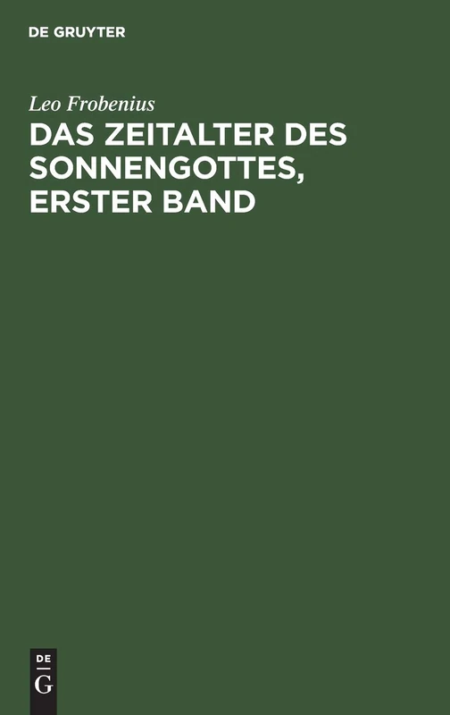 Das Zeitalter Des Sonnengottes, Erster Band