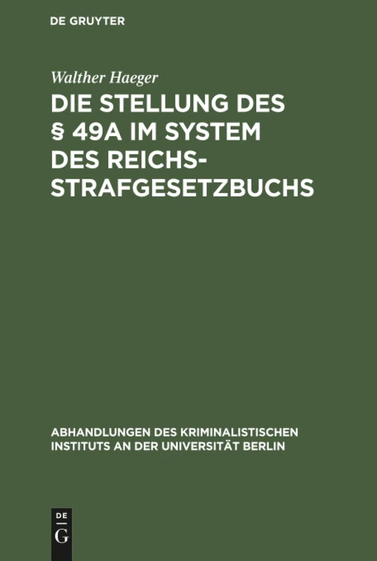 Die Stellung des § 49a im System des Reichsstrafgesetzbuchs: Inaugural Dissertation: 2 (Abhandlungen Des Kriminalistischen Instituts an Der Universi) - Image 1
