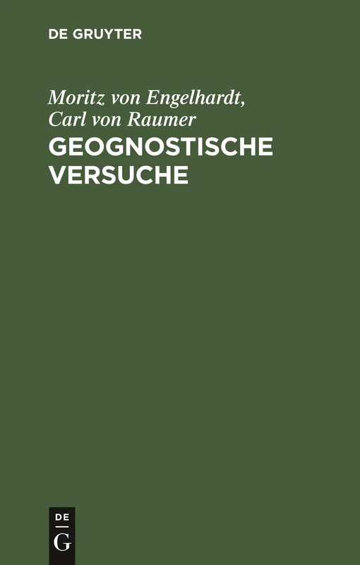 Geognostische Versuche: Mit Einer Charte Und Einer Illuminirten Und Einer Schwarzen Steintafel
