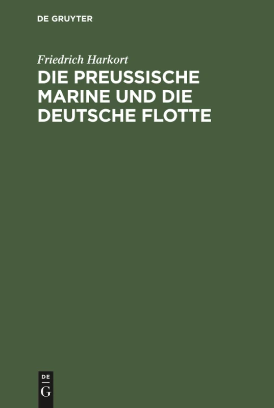 Die preußische Marine und die deutsche Flotte
