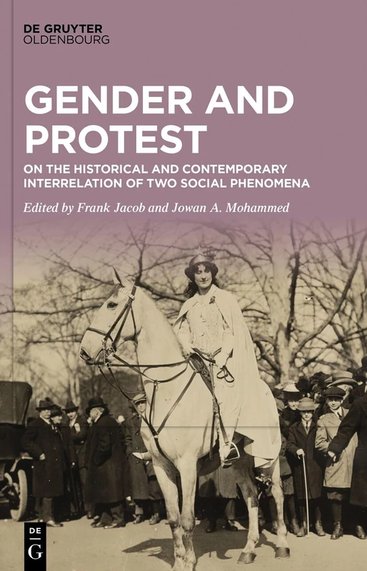 Gender and Protest: On the Historical and Contemporary Interrelation of Two Social Phenomena