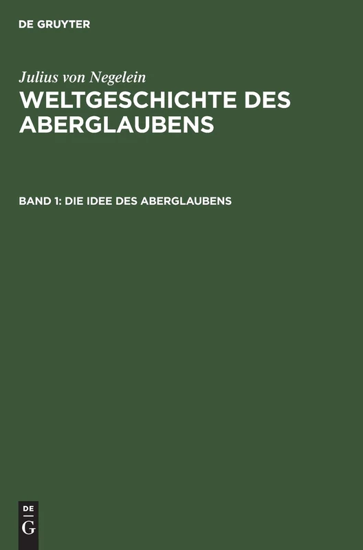 Die Idee Des Aberglaubens: Sein Wachsen Und Werden: 1