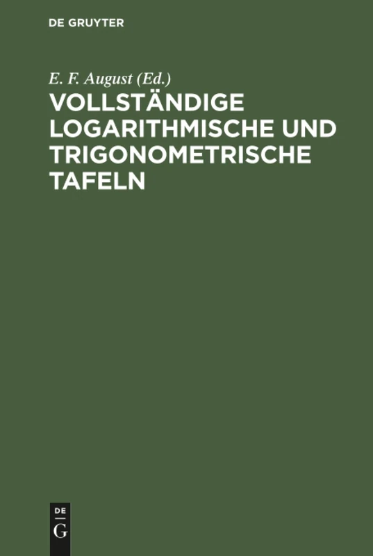 Vollständige logarithmische und trigonometrische Tafeln