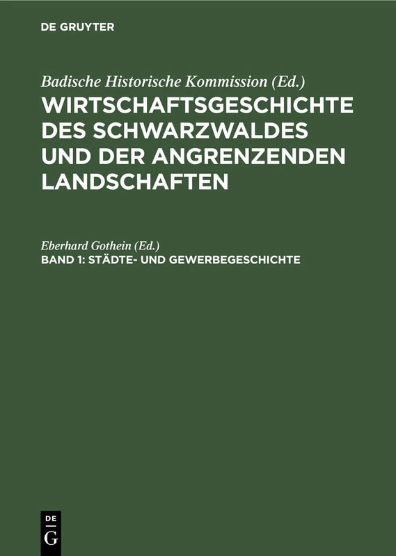 Städte- und Gewerbegeschichte: Aus: Wirtschaftsgeschichte Des Schwarzwaldes Und Der Angrenzenden Landschaften: 1