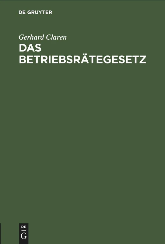 Das Betriebsrätegesetz: Handbuch Für Den Arbeitgeber