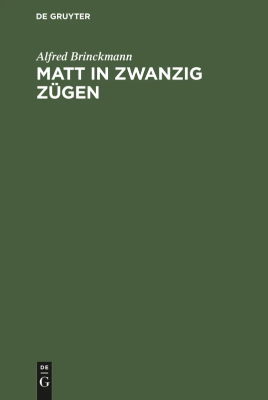 Matt in zwanzig Zügen: Einfälle Und Reinfälle. Ein Lehr- Und Lesebuch