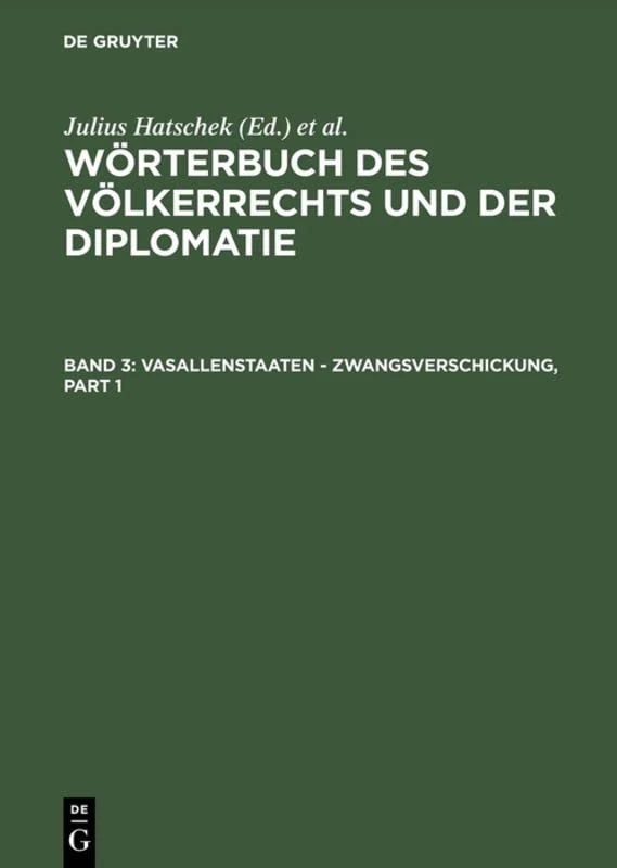 Wörterbuch des Völkerrechts und der Diplomatie, Band 3, Vasallenstaaten - Zwangsverschickung: Mit Anhang. Abessinien - Weltgerichtshof, Sachverzeichnis Und Mitarbeiterregister - Image 1