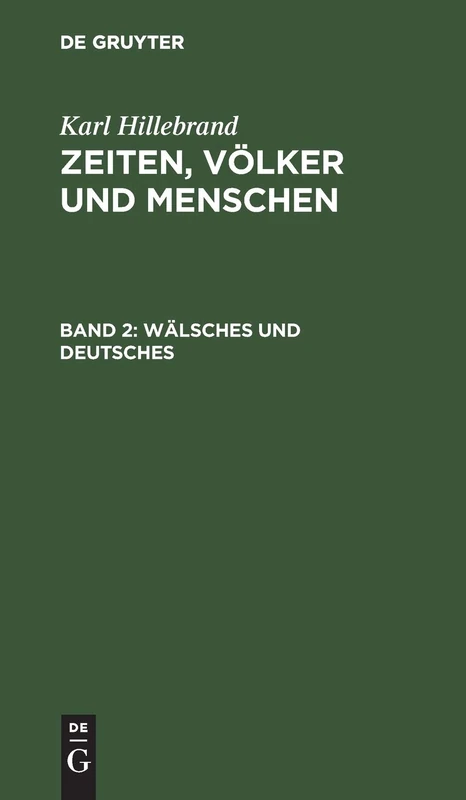 Wälsches und Deutsches: Aus: Zeiten, Völker Und Menschen: 2