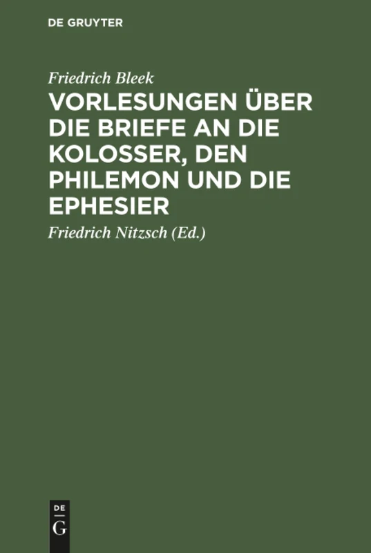Vorlesungen über die Briefe an die Kolosser, den Philemon und die Ephesier