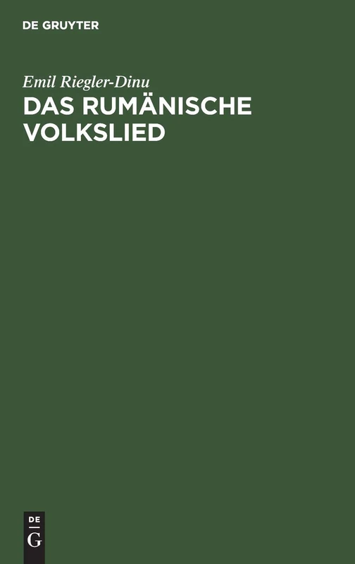 Das Rumänische Volkslied: Eine Musikwissenschaftliche Studie
