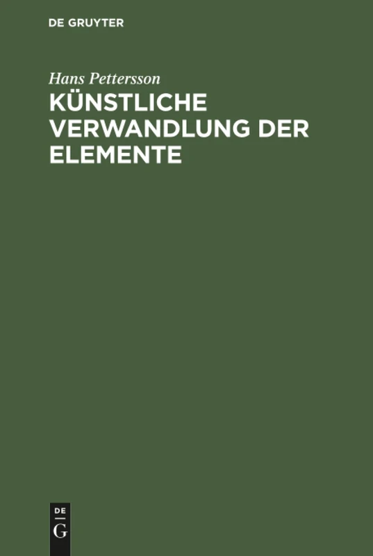 Künstliche Verwandlung der Elemente: (Zertrümmerung Der Atome)