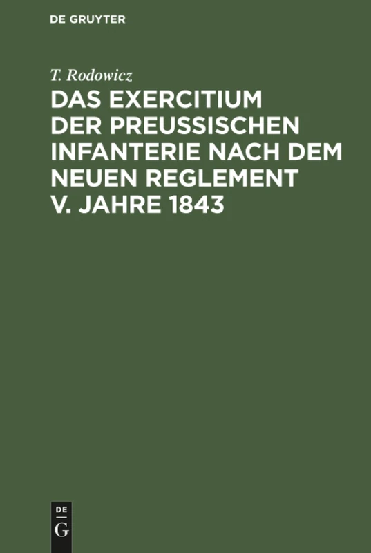 Das Exercitium der preussischen Infanterie nach dem neuen Reglement v. Jahre 1843