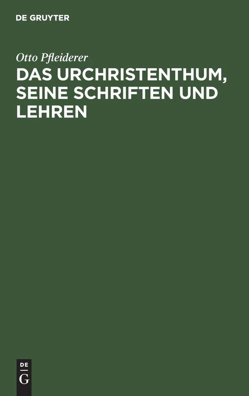 De Gruyter - Das Urchristenthum, seine Schriften und Lehren