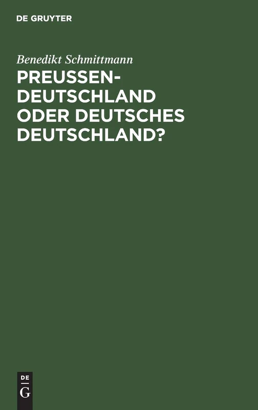 Preussen-Deutschland Oder Deutsches Deutschland?
