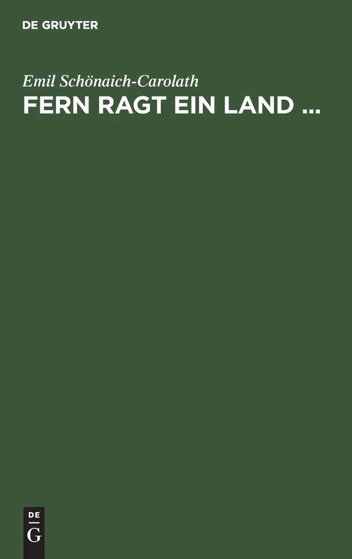 Fern Ragt Ein Land ...: Eine Auswahl Aus Den Dichtungen Des Prinzen Emil Von Schoenaich-Carolath - Image 1