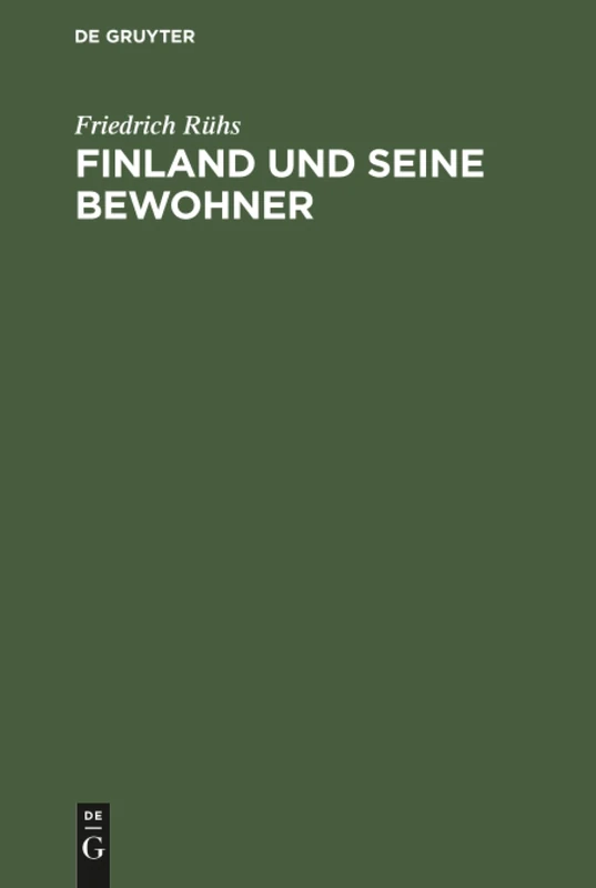 Finland und seine Bewohner: Mit Einer Charte Von Finland