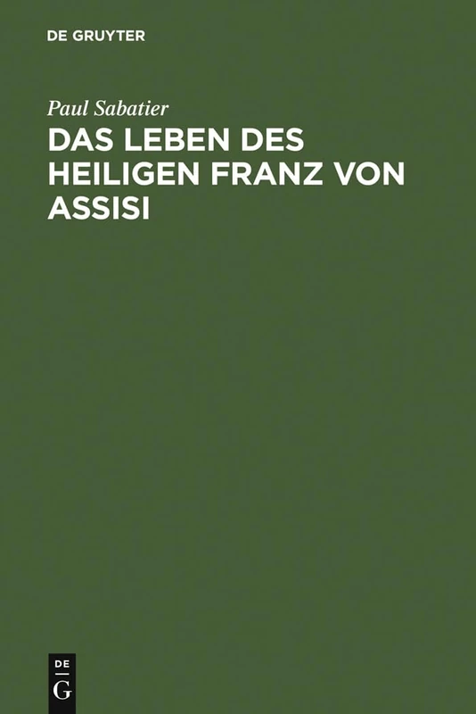De Gruyter - Das Leben des heiligen Franz von Assisi Book