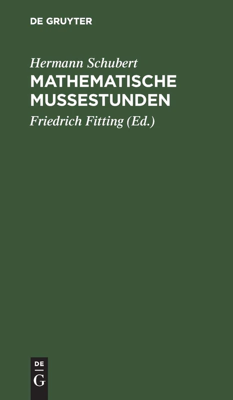 Mathematische Mußestunden: Eine Sammlung Von Geduldspielen, Kunststücken Und Unterhaltungsaufgaben Mathematischer Natur